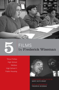 Title: Five Films by Frederick Wiseman: Titicut Follies, High School, Welfare, High School II, Public Housing, Author: Frederick Wiseman