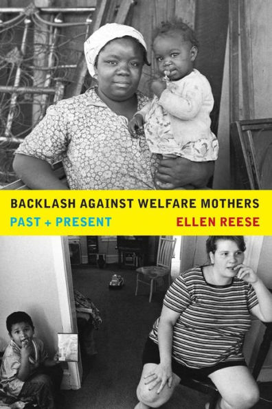 Backlash against Welfare Mothers: Past and Present / Edition 1