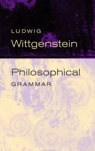 Title: Philosophical Grammar, Author: Ludwig Wittgenstein