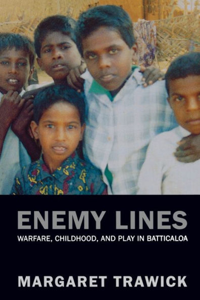 Enemy Lines: Warfare, Childhood, and Play in Batticaloa