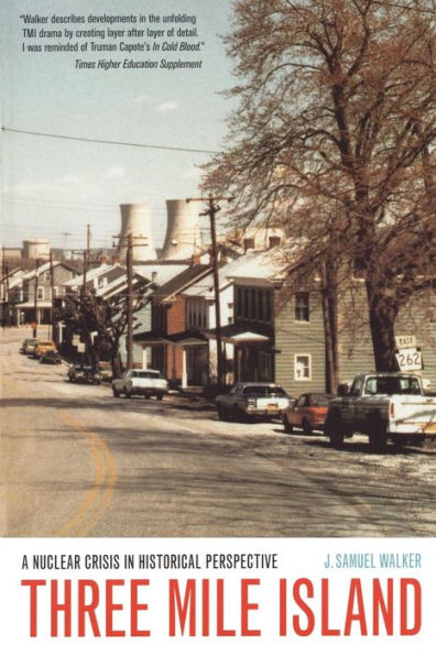 Three Mile Island: A Nuclear Crisis in Historical Perspective / Edition 1