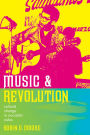 Music and Revolution: Cultural Change in Socialist Cuba / Edition 1