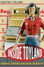 Inside Toyland: Working, Shopping, and Social Inequality / Edition 1