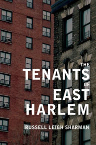 Title: The Tenants of East Harlem / Edition 1, Author: Russell Leigh Sharman