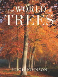 Title: The World of Trees / Edition 1, Author: Hugh Johnson