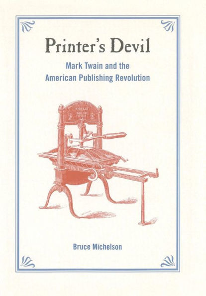 Printer's Devil: Mark Twain and the American Publishing Revolution