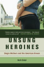 Unsung Heroines: Single Mothers and the American Dream / Edition 1