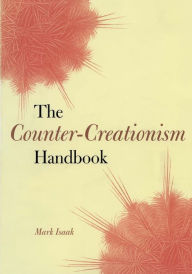 Title: The Counter-Creationism Handbook / Edition 1, Author: Mark Isaak