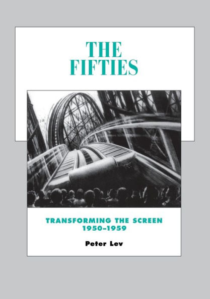 The Fifties: Transforming the Screen, 1950-1959 / Edition 1