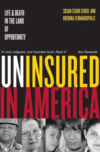 Uninsured in America, Updated: Life and Death in the Land of Opportunity / Edition 1