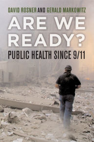 Title: Are We Ready?: Public Health since 9/11 / Edition 1, Author: David Rosner