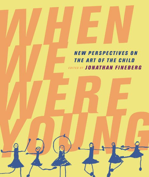 When We Were Young: New Perspectives on the Art of the Child / Edition 1