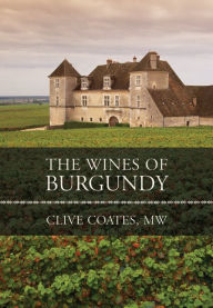 Title: The Wines of Burgundy / Edition 1, Author: Clive Coates M. W.