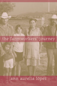 Title: The Farmworkers' Journey / Edition 1, Author: Ann Lopez