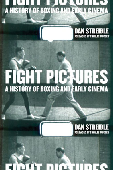 Fight Pictures: A History of Boxing and Early Cinema / Edition 1
