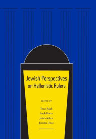 Title: Jewish Perspectives on Hellenistic Rulers, Author: Tessa Rajak