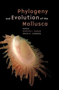 Title: Phylogeny and Evolution of the Mollusca / Edition 1, Author: Winston Ponder