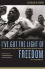 I've Got the Light of Freedom: The Organizing Tradition and the Mississippi Freedom Struggle, With a New Preface / Edition 1