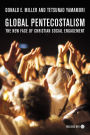 Global Pentecostalism: The New Face of Christian Social Engagement / Edition 1