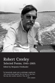 Title: Selected Poems of Robert Creeley, 1945-2005 / Edition 1, Author: Robert Creeley