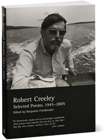 Selected Poems of Robert Creeley, 1945-2005 / Edition 1