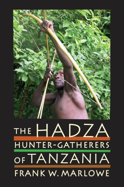 The Hadza: Hunter-Gatherers of Tanzania / Edition 1