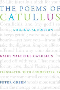 Title: The Poems of Catullus: A Bilingual Edition / Edition 1, Author: Gaius Valerius Catullus