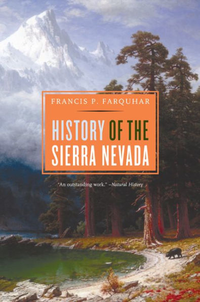 History of the Sierra Nevada, Revised and Updated / Edition 1