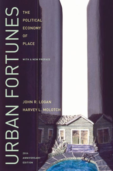 Urban Fortunes: The Political Economy of Place, 20th Anniversary Edition, With a New Preface / Edition 1