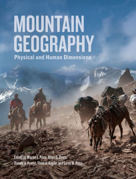 Mountain Geography: Physical and Human Dimensions / Edition 1