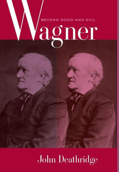 Wagner Beyond Good and Evil