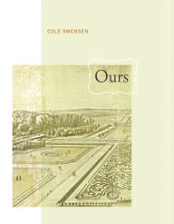 Title: Ours, Author: Cole Swensen