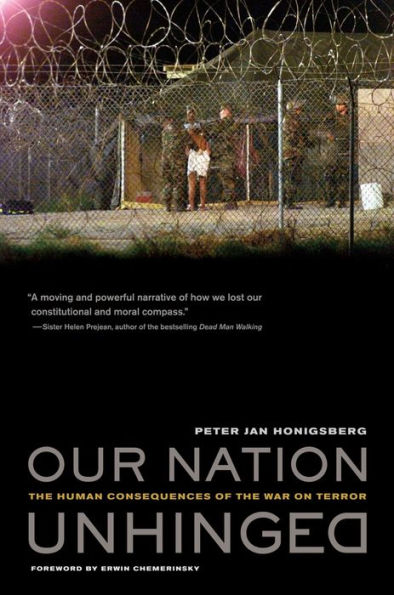 Our Nation Unhinged: The Human Consequences of the War on Terror / Edition 1