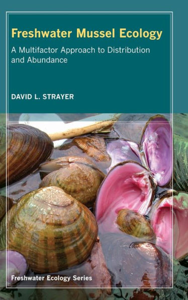 Freshwater Mussel Ecology: A Multifactor Approach to Distribution and Abundance / Edition 1