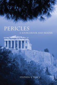 Title: Pericles: A Sourcebook and Reader / Edition 1, Author: Stephen V. Tracy