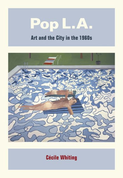 Pop L.A.: Art and the City in the 1960s / Edition 1