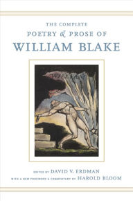 Title: The Complete Poetry and Prose of William Blake: With a New Foreword and Commentary by Harold Bloom, Author: William Blake