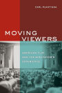 Moving Viewers: American Film and the Spectator's Experience / Edition 1
