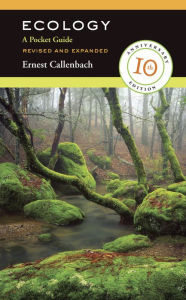 Title: Ecology, Revised and Expanded: A Pocket Guide / Edition 1, Author: Ernest Callenbach