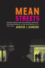 Mean Streets: Chicago Youths and the Everyday Struggle for Empowerment in the Multiracial City, 1908-1969 / Edition 1