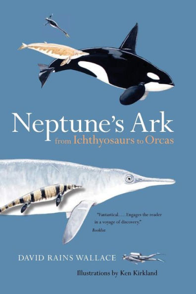 Neptune's Ark: From Ichthyosaurs to Orcas / Edition 1