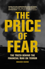 Title: The Price of Fear: The Truth behind the Financial War on Terror / Edition 1, Author: Ibrahim Warde