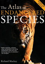 Title: The Atlas of Endangered Species / Edition 1, Author: Richard Mackay