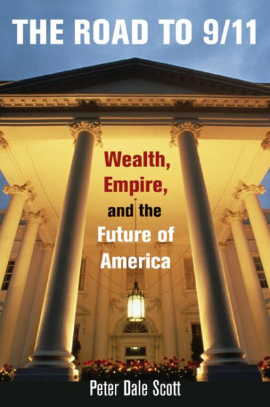 The Road to 9/11: Wealth, Empire, and the Future of America / Edition 1