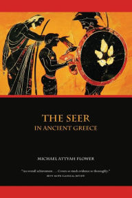 Title: The Seer in Ancient Greece / Edition 1, Author: Michael Flower