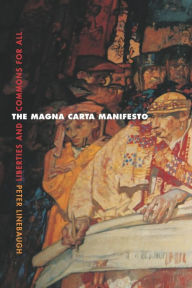 Title: The Magna Carta Manifesto: Liberties and Commons for All / Edition 1, Author: Peter Linebaugh Ph.D.