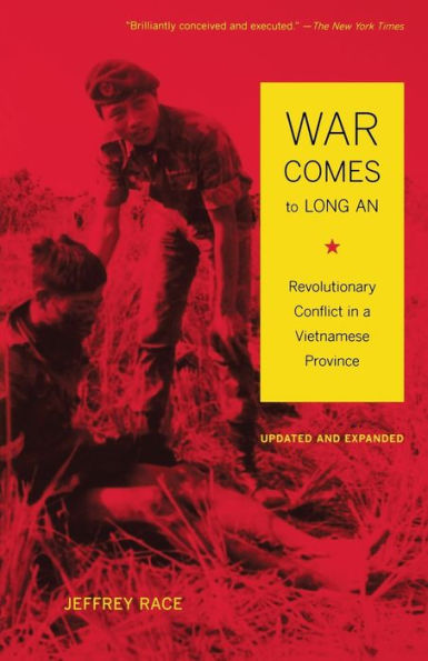 War Comes to Long An, Updated and Expanded: Revolutionary Conflict in a Vietnamese Province / Edition 1