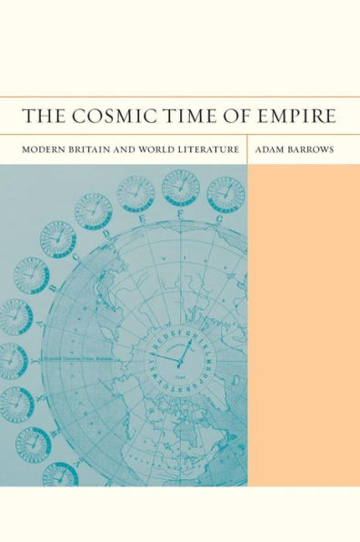 The Cosmic Time of Empire: Modern Britain and World Literature