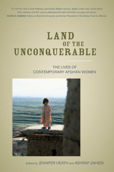 Land of The Unconquerable: Lives Contemporary Afghan Women