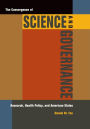 The Convergence of Science and Governance: Research, Health Policy, and American States / Edition 1